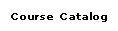 Course Catalog