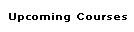 Upcoming Courses